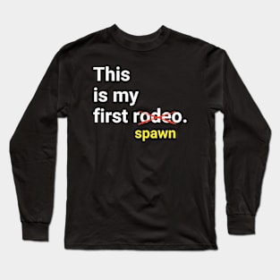 This Is My First Spawn Long Sleeve T-Shirt